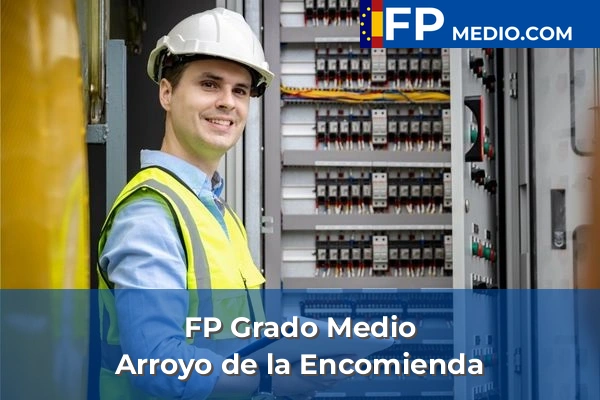 FP Grado Medio en Arroyo de la Encomienda