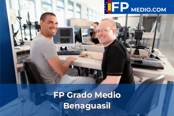 FP Grado Medio en Valencia 36 FP Grado Medio en Benaguasil