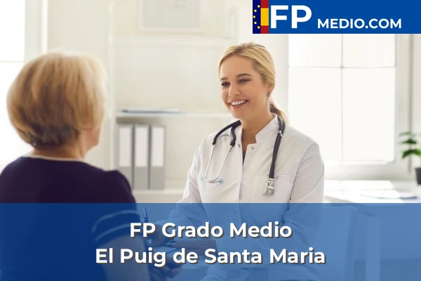FP Grado Medio en Valencia 80 FP Grado Medio en El Puig de Santa Maria