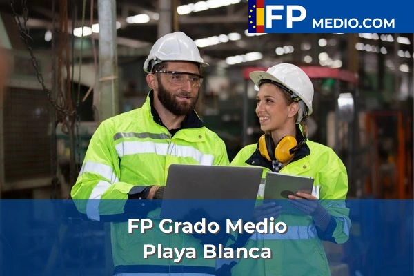 FP Grado Medio en Las Palmas 25 FP Grado Medio en Playa Blanca