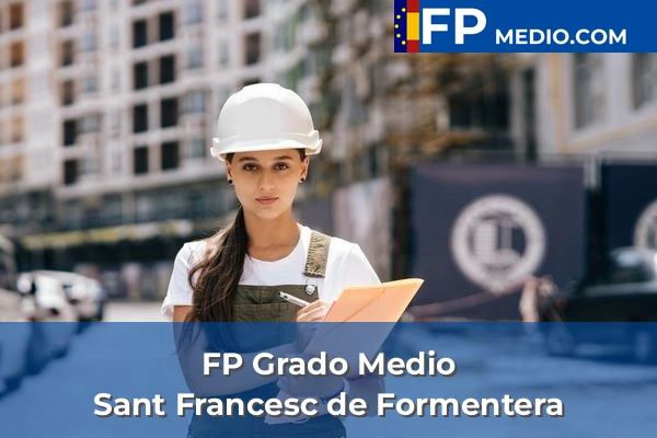 FP Grado Medio en Sant Francesc de Formentera