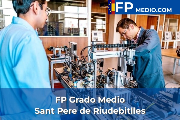 FP Grado Medio en Sant Pere de Riudebitlles