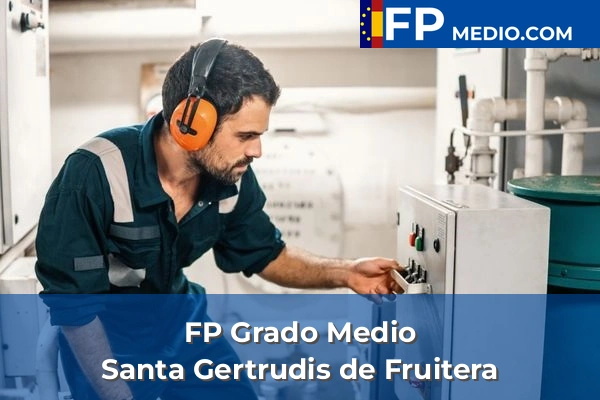 FP Grado Medio en Santa Gertrudis de Fruitera