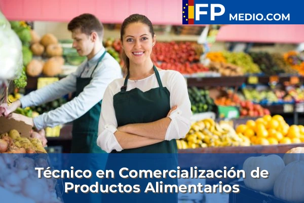 Técnico en Comercialización de Productos Alimentarios