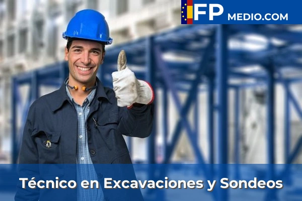 Técnico en Excavaciones y Sondeos