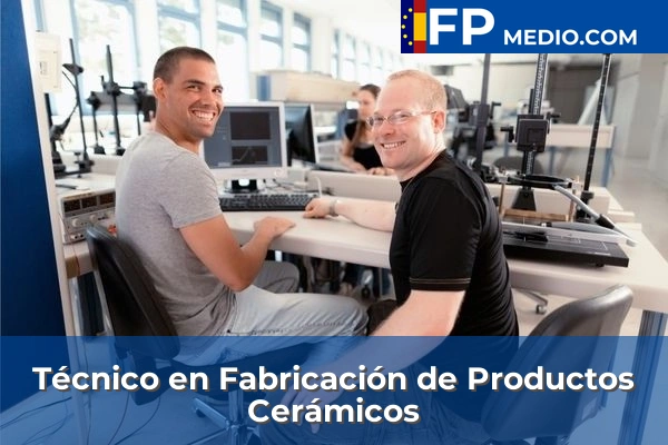 Técnico en Fabricación de Productos Cerámicos