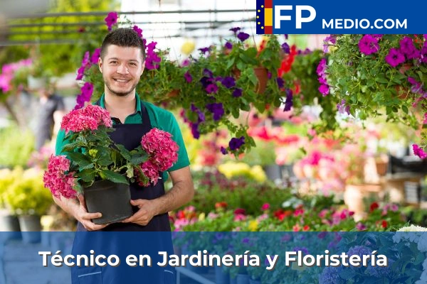 Técnico en Jardinería y Floristería